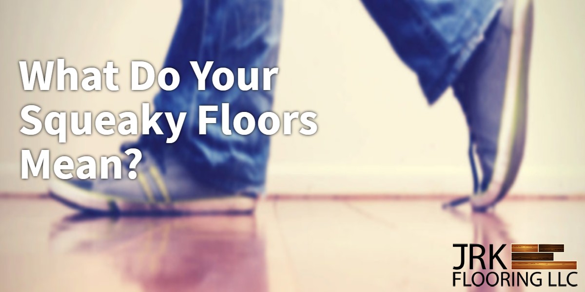 Why Do Hardwood Floors Squeak? Answers From A Professional